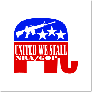 United We Stall - NRA/GOP Posters and Art